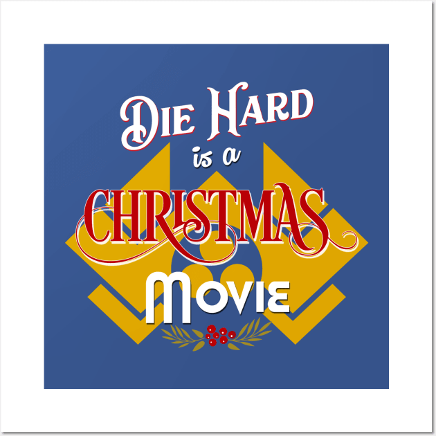 Die Hard IS a Christmas Movie Wall Art by woodsman